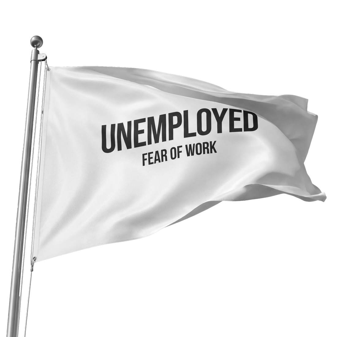 FEAR OF WORK FLAG | WHITE – Unemployed Collection